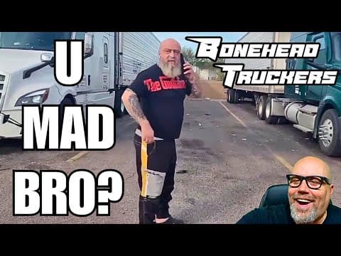 U Mad Bro? | Bonehead Truckers