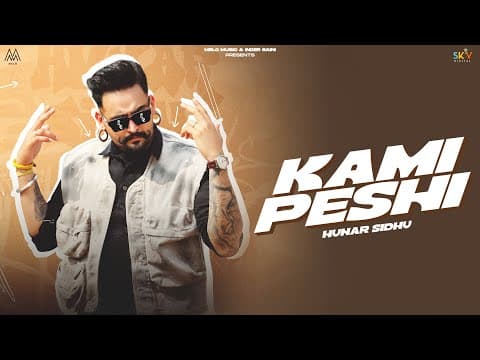 Kami Peshi (official Video)  : Hunar Sidhu | New Punjabi Songs 2024 | Latest Punjabi Songs 2024