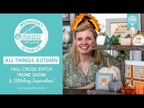 Live: All Things Autumn Cross Stitch Trunk Show & Stitching Inspiration! - Flosstube