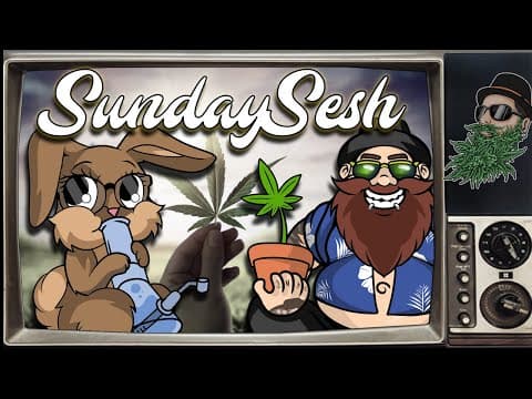 Ep.328 Sundaysesh (joints & Dabs) - 420/710 Weed🌳/dabs🍯/tokes💨/chill❄️