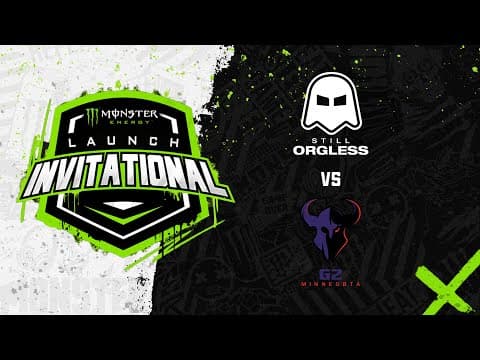 Still Orgless Vs @g2esports | Monster Energy Launch Invitational | Losers Finals