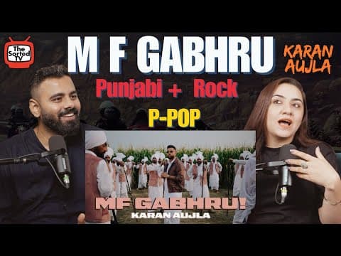 Mf Gabhru By @karanaujlaofficial | P-pop | Mixing Punjabi With Rock  | The Sorted Reviews