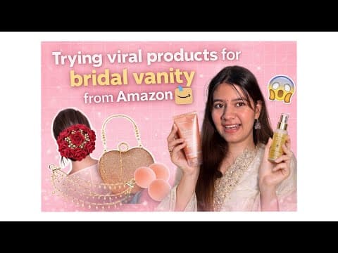 Trying Viral Product For *bridal Vanity* || *bride To Be Kit Must Have* ~ashima Saxena