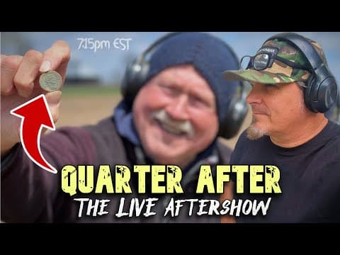 Quarter After! – Relics, Regrets & Rare Metal Detecting Finds: Stories, Debates & Hot Takes Live!