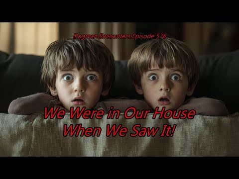 We Were In Our House When We Saw It! - Dogman Encounters Episode 576