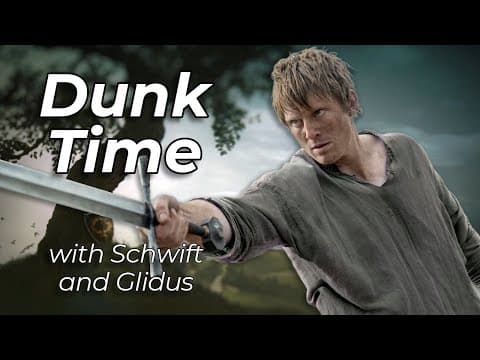 The Hedge Knight — Dunk Time With Schwift And Glidus