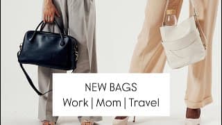 Two New Bags | For Work, Travel, Moms