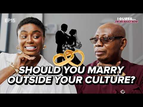 Dating, Love, & Marriage: Honest Advice From My African Dad - Ep 15