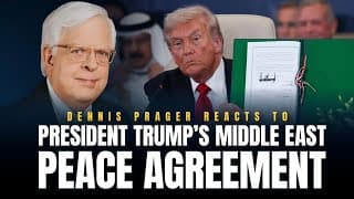 Dennis Prager Reacts To President Trumps Middle East Peace Agreement