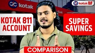 Kotak 811 Vs Kotak Super Savings Account | Kotak 811 Zero Balance Account Review