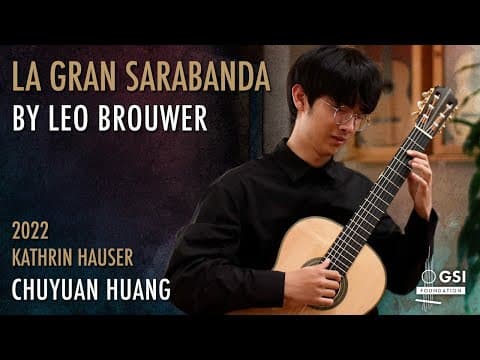 Leo Brouwer's "la Gran Sarabanda" Performed By Chuyuan Huang On A 2022 Kathrin Hauser Guitar