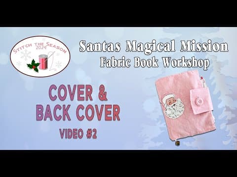 Stitch The Season 2024 | Santa's Magical Mission | Cover (video 2) | Fabric Book Workshop Ideas