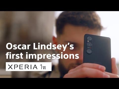 ​xperia 1 Vi | Oscar Lindsey’s First Impressions On Photography​