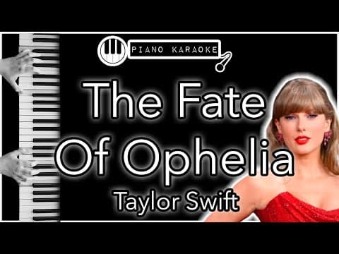 The Fate Of Ophelia - Taylor Swift - Piano Karaoke Instrumental