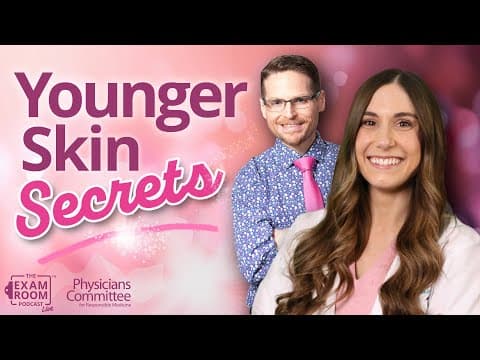 Look Younger Naturally: The Science Of Aging & Skin Health | The Exam Room Podcast