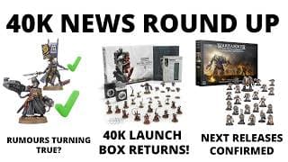 Rumours Turning True, Big 40k Box Returns, Next Releases Confirmed - 40k News Round Up