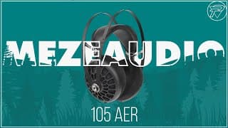 Meze 105 Aer Unboxing & Review