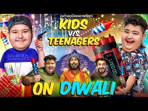 Kids Vs Teenager On Diwali || Kaptain Kunwar