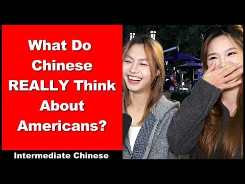 What Do Chinese Really Think About Americans? - Intermediate Chinese - Chinese Street Interview