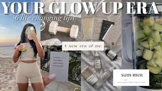 6 *life Changing* Glow Up Tips That Will Motivate You For Summer 2024 | How To *actually* Glow Up