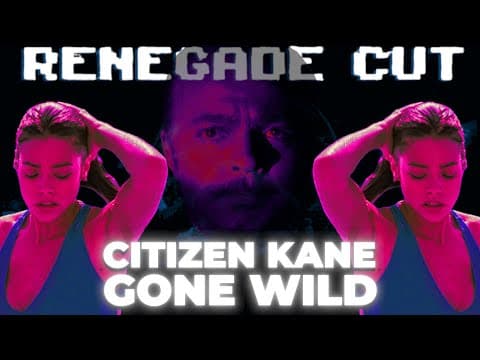Citizen Kane Gone Wild | Renegade Cut