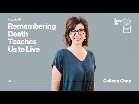 Remembering Death Teaches Us To Live [the Deep Dish - Ep. 29]