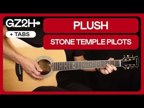 Plush Guitar Tutorial Stone Temple Pilots Guitar Lesson |chords + Acoustic + Tab|