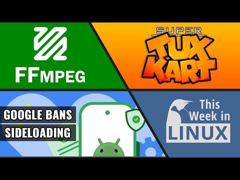 Ffmpeg 8.0, Google Bans Android Side Loading, Supertuxkart Forked, Bazaar Store, & More Linux News