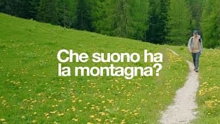 Che Suono Ha La Montagna?
