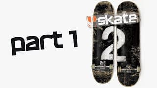 Skate 2 - Gameplay Walkthrough - Part 1 - "main Story"