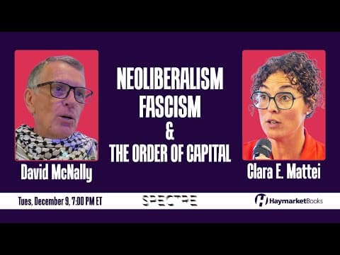 Neoliberalism, Fascism, And The Order Of Capital: Spectre Issue 12 Launch