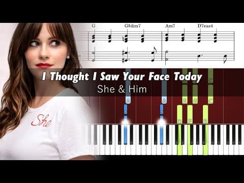 She & Him - I Thought I Saw Your Face Today - Accurate Piano Tutorial With Sheet Music