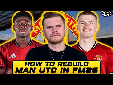 How I Rebuilt Man Utd In Fm26 | Football Manager 2026 Setup