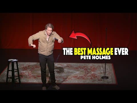The Best Massage Ever | Pete Holmes Stand Up
