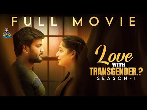 Love With Transgender..? | Season1 | Full Movie | Namma Paiyan