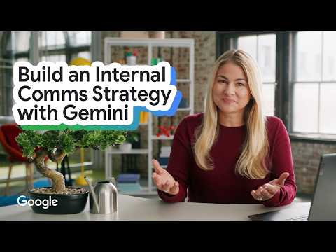 How To Use Gemini To Help Build An Internal Communication Strategy | Make Ai Work For You | Google