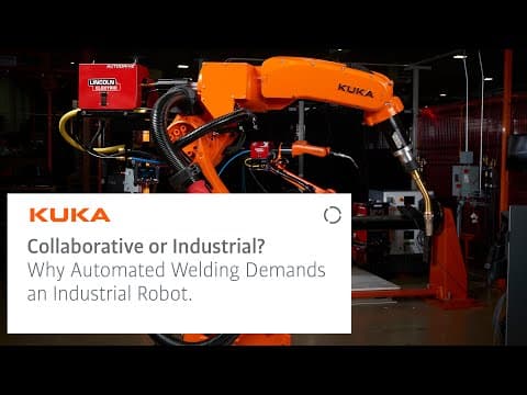 Collaborative Vs. Industrial – Why Automated Welding Demands An Industrial Robot