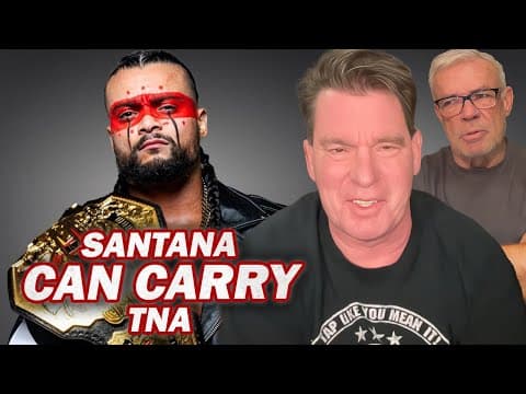 Santana Being The Guy For Tna Is Good For The Company