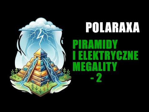 Piramidy I Elektryczne Megality Cz.2