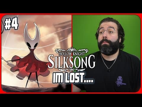 I Get Lost So Easily | Hollow Knight Silksong Session 4
