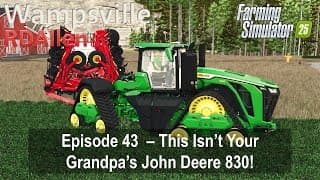 This Isn't Your Grandpa's John Deere 830! | E43 Wampsville Ny | Farming Simulator 25