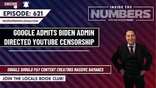 Google Admits Biden Admin Directed Youtube Censorship | Inside The Numbers