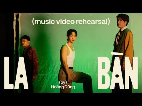 Hoàng Dũng - La Bàn (official Mv Rehearsal)