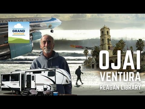Ep. 444: Ojai, Ventura & Reagan Library | California Rv Travel Camping