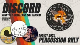Discord Monthly Challenge Listening Party: August 2025 (percussion Only!)