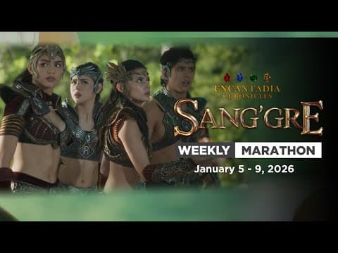 Sang'gre: Weekly Marathon (january 5 - 9, 2026) | Encantadia Chronicles