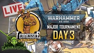 🔴tennessee Elite Open 40k Major | Day 3 | Live Warhammer 40k Tournament Coverage