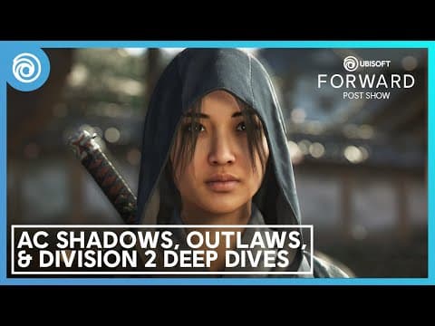 Post Show Deep Dives: Assassin’s Creed Shadows, Star Wars Outlaws, And More | Ubisoft Forward