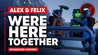 Alex & Felix Were Here Together