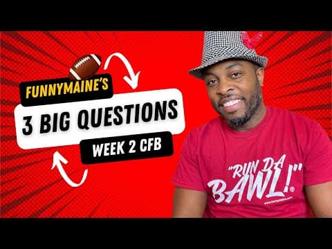 Funnymaine’s Three Big College Football Questions | Week 2 | 2025